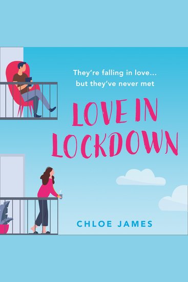 Love in Lockdown: They’re falling in love but they’ve never met A feel-good uplifting romance book to curl up with - cover