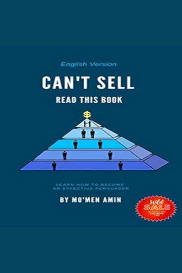 Can't sell read this book - Learn the Psychology of Trust Persuasion and Closing - cover