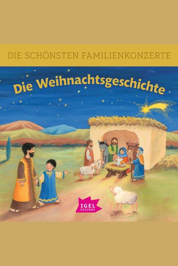 Die schönsten Familienkonzerte Die Weihnachtsgeschichte - cover