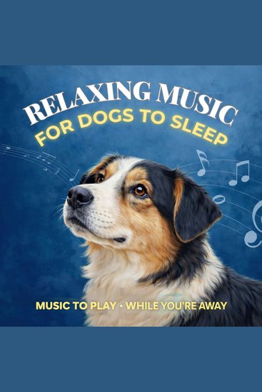 Music to Play - While You're Away: Relaxing Music for Dogs to Sleep - Sleep Music for Dogs with Separation Anxiety - cover