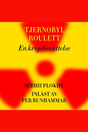 Tjernobyl roulett - En krigsberättelse - cover