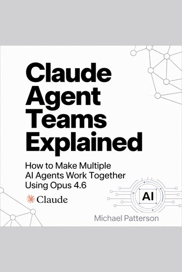 Claude Agent Teams Explained - How to Make Multiple AI Agents Work Together Using Opus 46 - cover