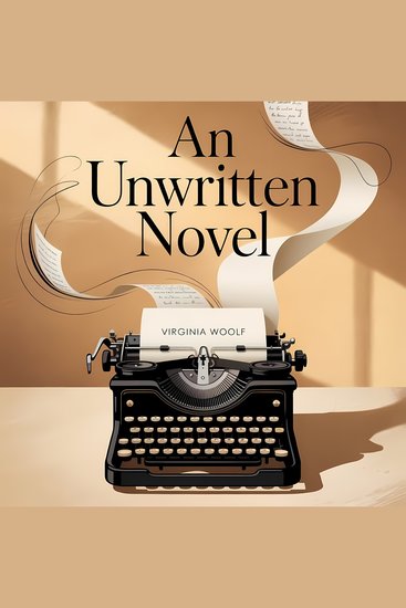Unwritten Novel An - A Classic Modernist Short Story Exploring Perception Imagination and Human Psychology - cover
