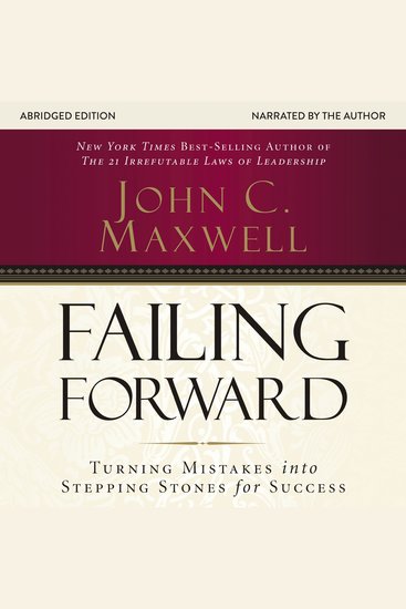 Failing Forward - Turning Mistakes into Stepping Stones for Success - cover