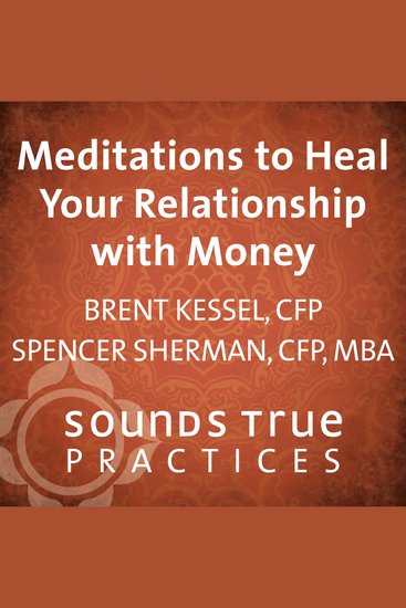 Meditations to Heal Your Relationship with Money - Three Powerful Guided Practices - cover