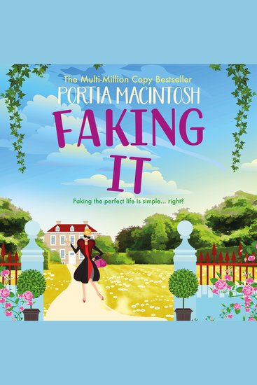 Faking It - A laugh-out-loud fish out of water romantic comedy from MULTI-MILLION-COPY BESTSELLER Portia MacIntosh - cover