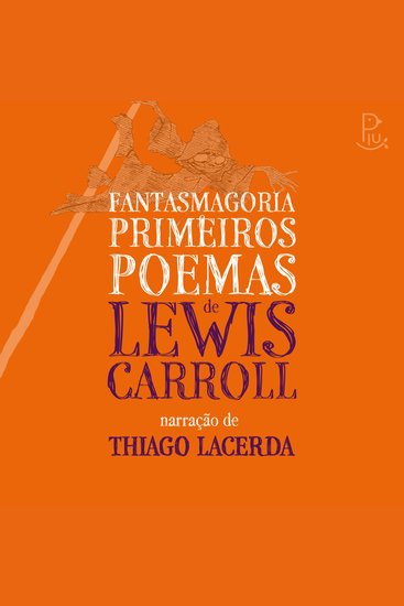Fantasmagoria e Primeiros Poemas de Lewis Carroll - cover