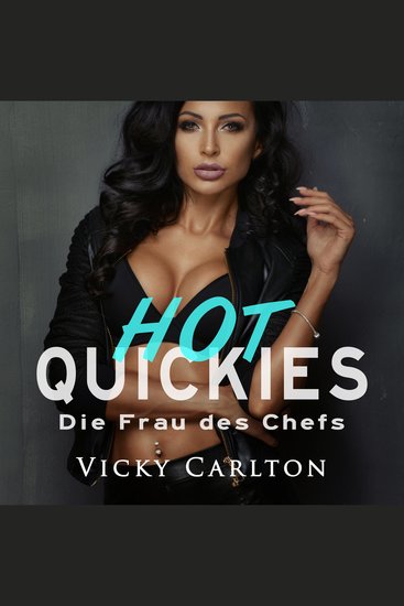 Die Frau des Chefs Hot Quickies - Erotik-Hörbuch - cover