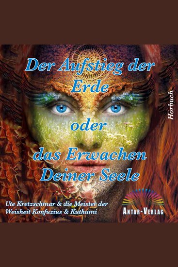 Der Aufstieg der Erde oder das Erwachen Deiner Seele - Ute Kretzschmar & die Meister der Weisheit Konfuzius & Kuthumi - cover