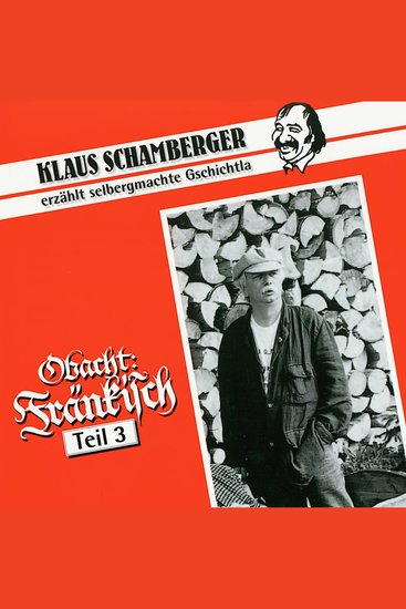 Obacht: Fränkisch - Teil 3 - Klaus Schamberger erzählt selbergemachte Gschichtla - cover