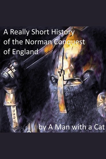 A Really Short History of the Norman Conquest of England - cover