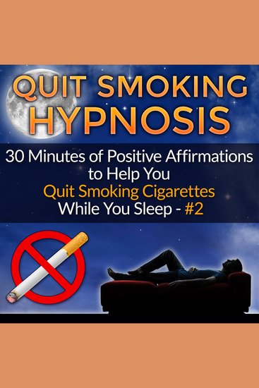Quit Smoking Hypnosis - 30 Minutes of Positive Affirmations to Help You Quit Smoking Cigarettes While You Sleep #2 - cover