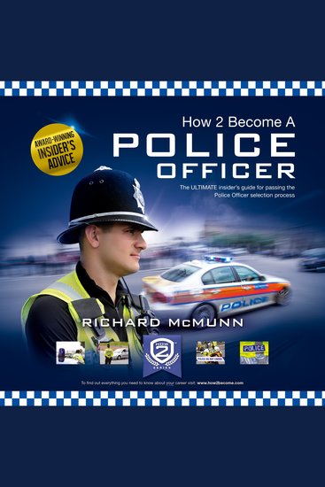 How 2 Become A Police Officer - The ULTIMATE insider's guide to passing the Police Officer selection process - cover