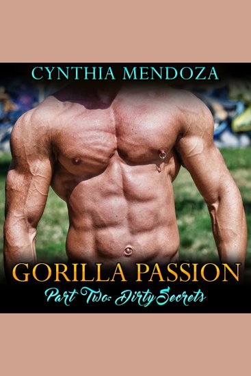 Shifter Romance: DIRTY SECRETS - Gorilla Passion Part 2 - Gorilla Shapeshifter Paranormal Fantasy Romance Contemporary Romance Suspense Romance Action Romance - cover
