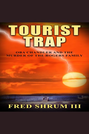 Tourist Trap - Oba Chandler and the Murder of the Rogers Family - cover