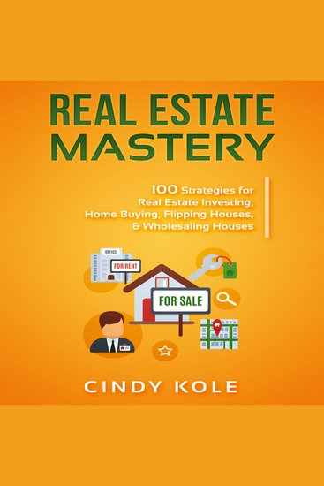 REAL ESTATE MASTERY - 100 Strategies for Real Estate Investing Home Buying Flipping Houses & Wholesaling Houses - cover