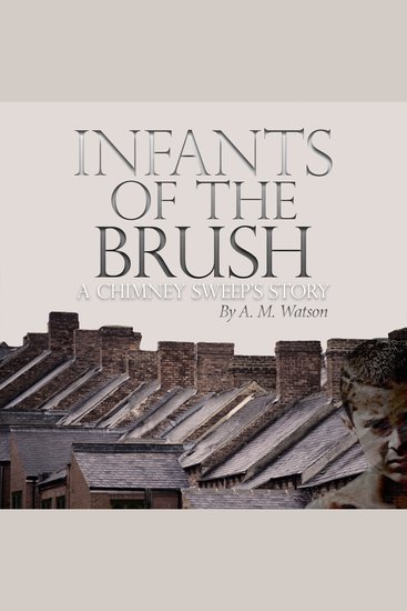 Infants of the Brush - A Chimney Sweep's Story - cover