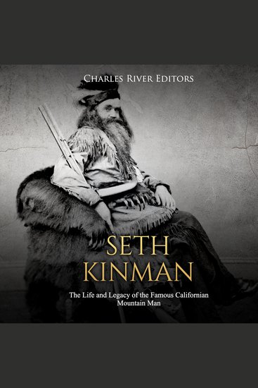 Seth Kinman: The Life and Legacy of the Famous Californian Mountain Man - cover