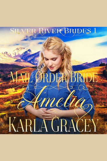 Mail Order Bride Amelia - Sweet Clean Inspirational Frontier Historical Western Romance - cover