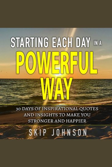 Starting Each Day in a Powerful Way - 30 days of inspirational quotes and insights to start your day off right! - cover