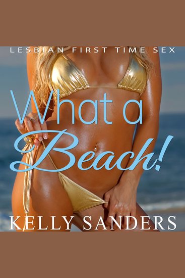What A Beach! - Lesbian First Time Sex - cover