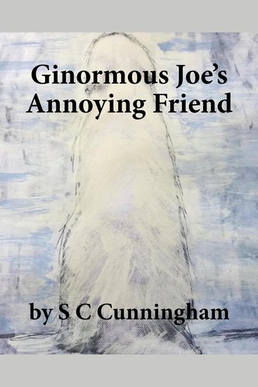 Ginormous Joe's Annoying Friend - cover