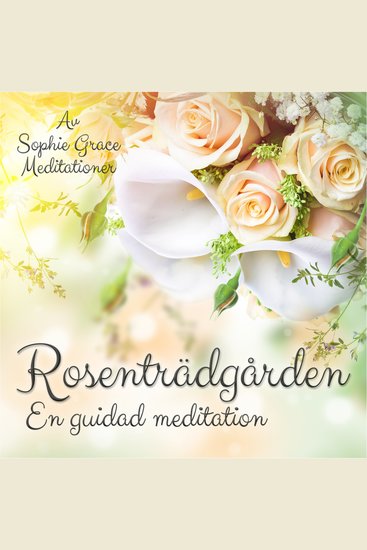 Rosenträdgården – En guidad meditation - cover