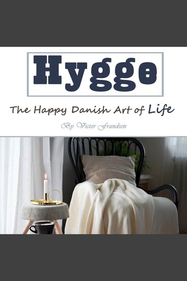 Hygge - The Happy Danish Art of Life - cover
