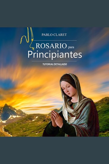 Rosario Para Principiantes: Manual Detallado (Devociones Católicas nº 1) [Rosary for Beginners: Detailed Manual (Catholic Devotion No 1)] - cover