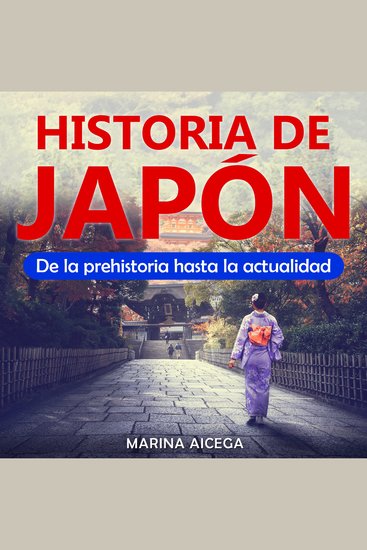 Historia de Japón - De la prehistoria hasta la actualidad - cover