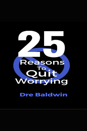 25 Reasons To Quit Worrying - Stop Your Automatic Down Payments on Failure - cover
