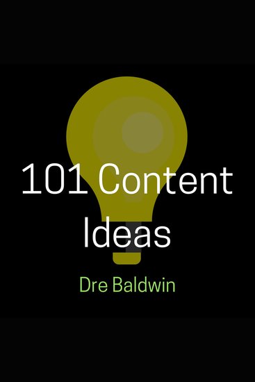 101 Content Ideas: Build Your Brand Through Creating Endless Content for Video Audio and Written Formats - cover