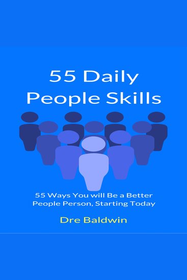 55 Daily People Skills - 55 Ways You Will be a Better People Person Starting Today - cover