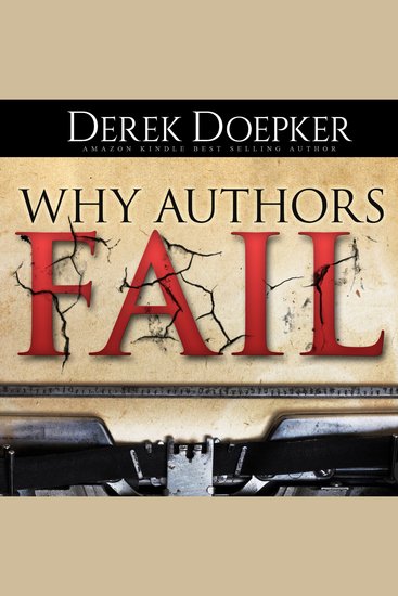 Why Authors Fail - 17 Mistakes Self-Published Authors Make That Sabotage Their Success - cover