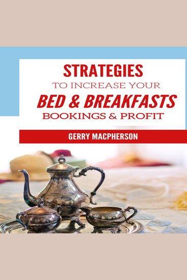 Strategies to Increase Your Bed & Breakfasts Bookings & Profit - Ways to Foster Loyalty in Guests - cover