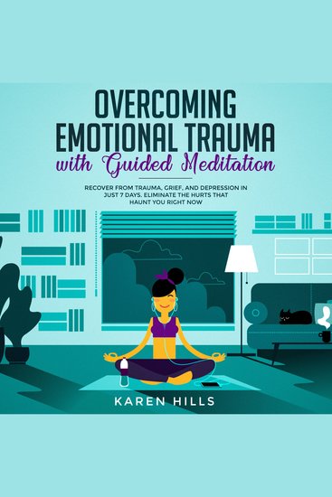 Overcoming Emotional Trauma with Guided Meditation - Recover From Trauma Grief and Depression in Just 7 Days Eliminate The Hurts That Haunt You Right Now - cover