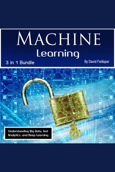 Machine Learning - Understanding Big Data Text Analytics and Deep Learning - cover