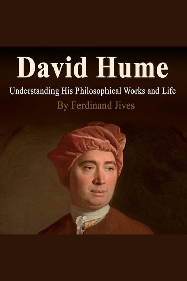 David Hume - Understanding His Philosophical Works and Life - cover
