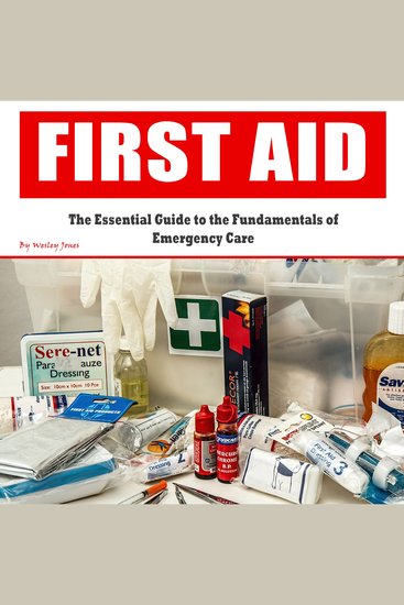 First Aid - The Essential Guide to the Fundamentals of Emergency Care - cover