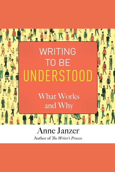 Writing to Be Understood - What Works and Why - cover