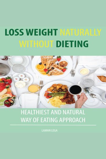 Loss weight naturally without dieting - healthiest and natural way of eating approach - cover