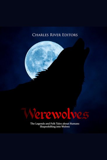 Werewolves: The Legends and Folk Tales about Humans Shapeshifting into Wolves - cover