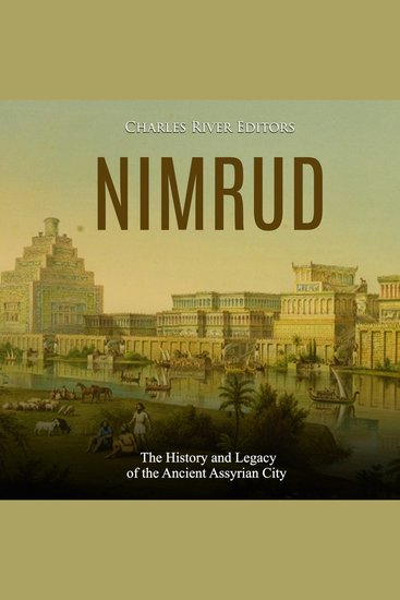 Nimrud: The History and Legacy of the Ancient Assyrian City - cover
