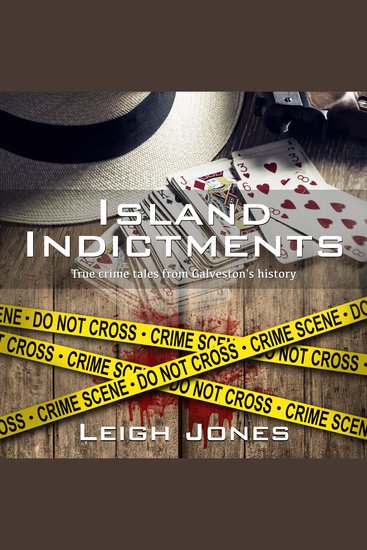 Island Indictments - True crime tales from Galveston's history - cover