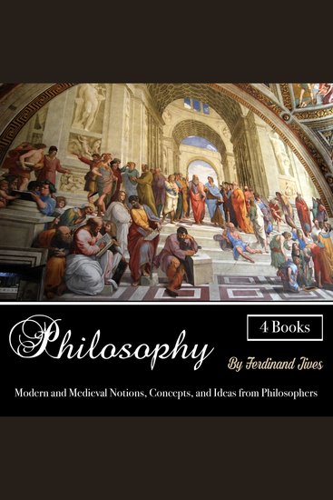 Philosophy - Modern and Medieval Notions Concepts and Ideas from Philosophers - cover
