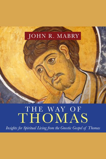 The Way of Thomas - Insights for Spiritual Living from the Gnostic Gospel of Thomas - cover