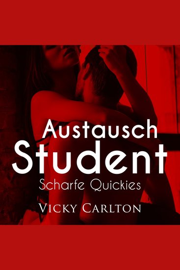 Austauschstudent Scharfe Quickies - Erotik-Hörbuch - cover