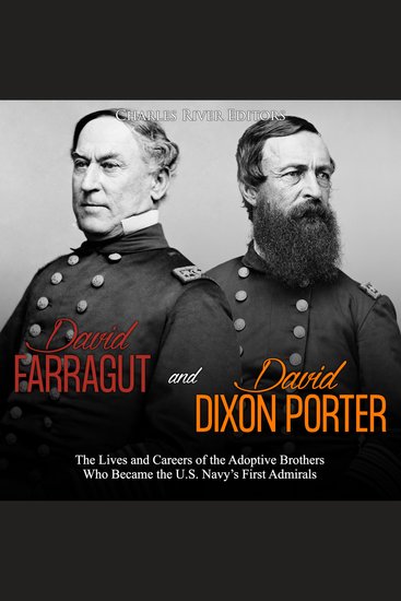 David Farragut and David Dixon Porter: The Lives and Careers of the Adoptive Brothers Who Became the US Navy’s First Admirals - cover