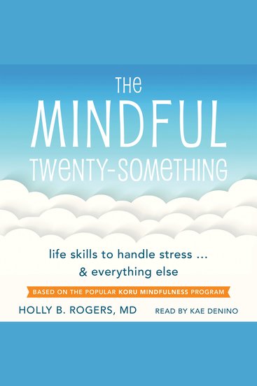 The Mindful Twenty-Something - Life Skills to Handle Stress and Everything Else - cover