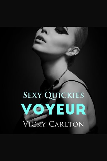 Voyeur Sexy Quickies - Erotik-Hörbuch - cover